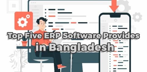 Top Five ERP Software Companies in Bangladesh